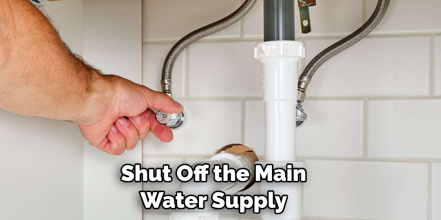 Shut Off the Main Water Supply