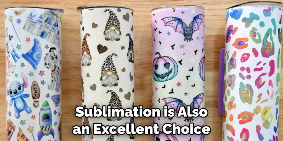 Sublimation is Also an Excellent Choice