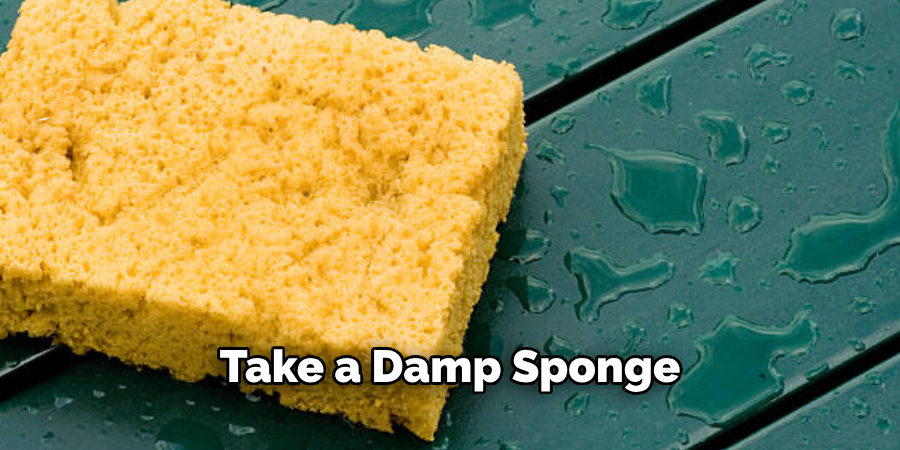 Take a Damp Sponge