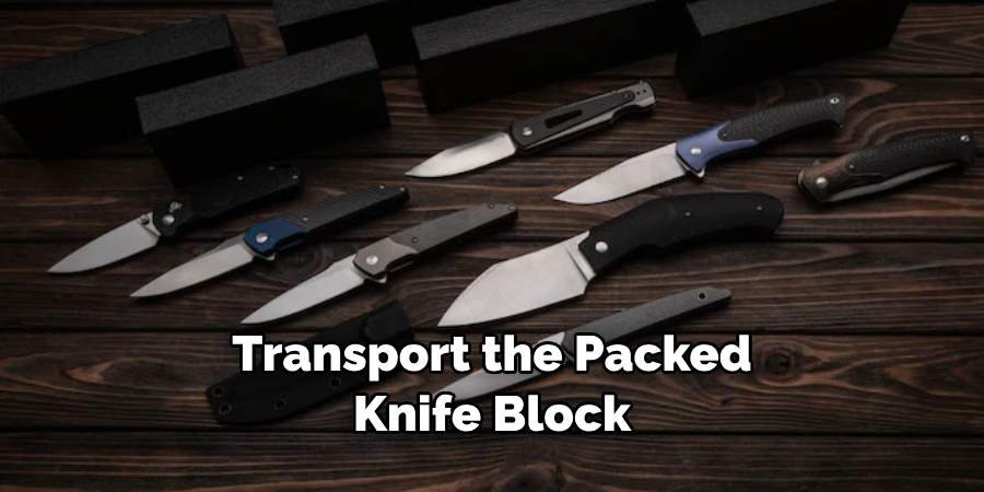 Transport the Packed Knife Block