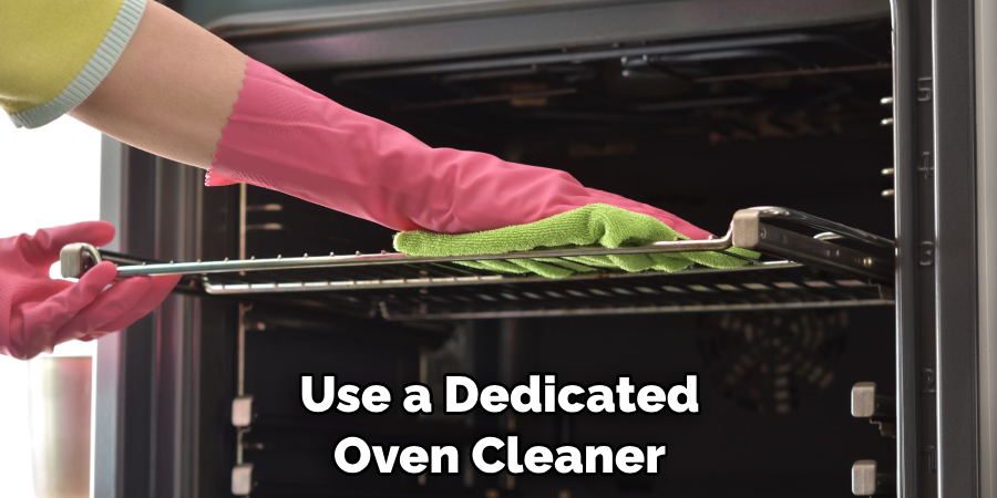 Use a Dedicated Oven Cleaner