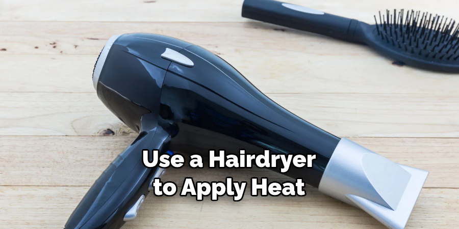 Use a Hairdryer to Apply Heat