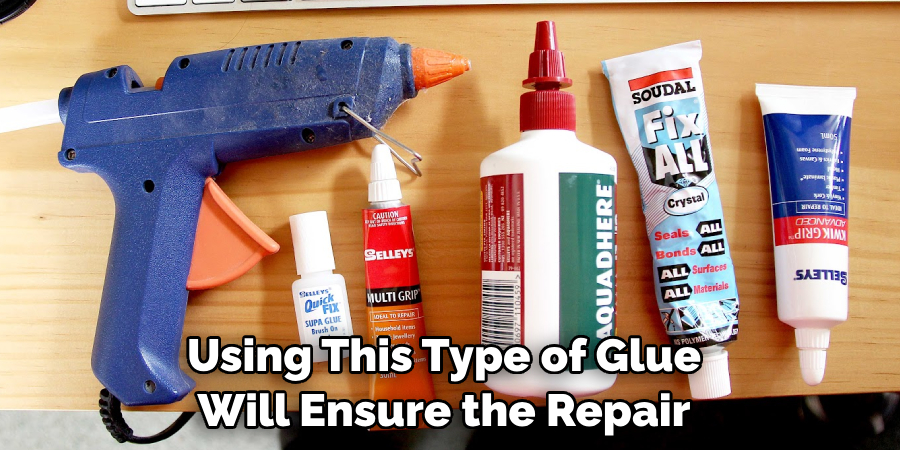 Using This Type of Glue Will Ensure the Repair