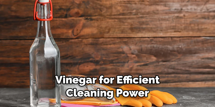 Vinegar for Efficient Cleaning Power