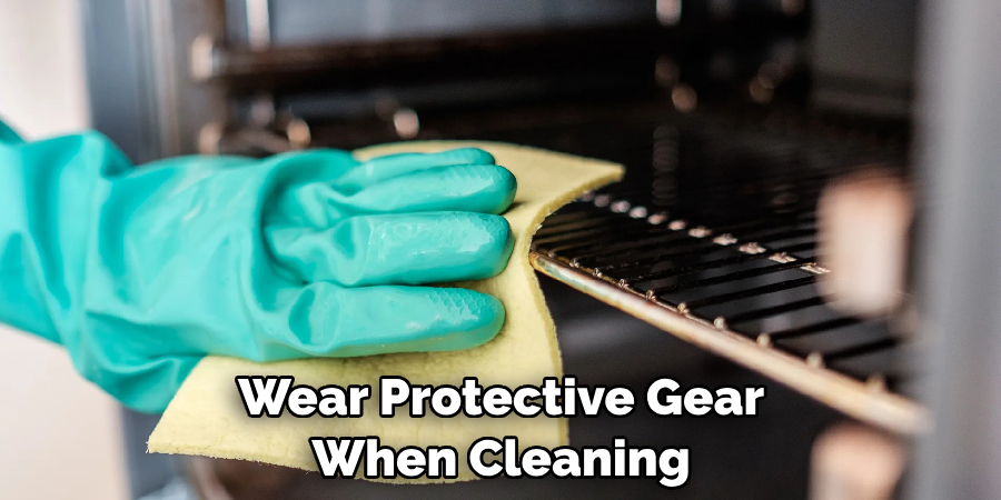 Wear Protective Gear When Cleaning