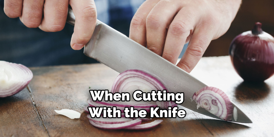 When Cutting With the Knife