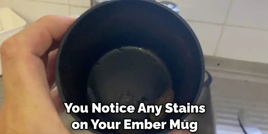 You Notice Any Stains on Your Ember Mug