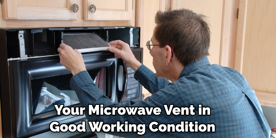 Your Microwave Vent in Good Working Condition