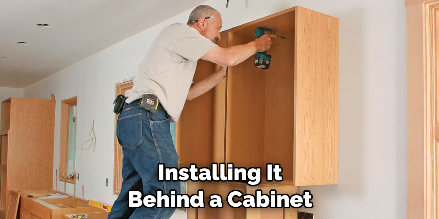 Installing It Behind a Cabinet