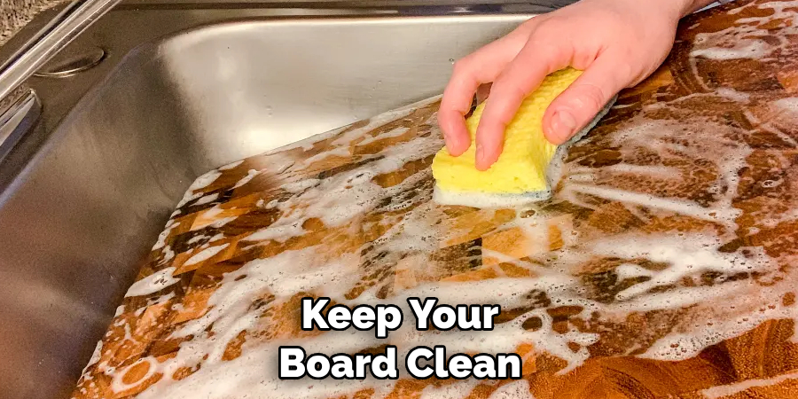 Keep Your Board Clean