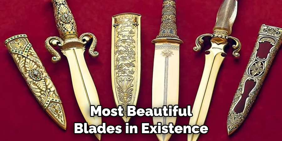 Most Beautiful Blades in Existence