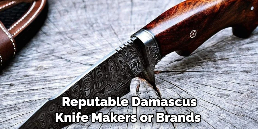 Reputable Damascus Knife Makers or Brands 