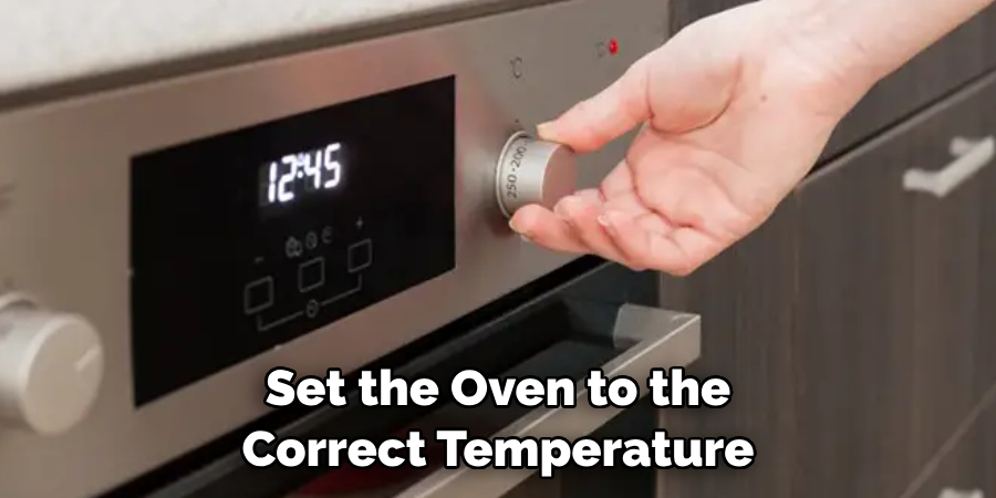 Set the Oven to the Correct Temperature