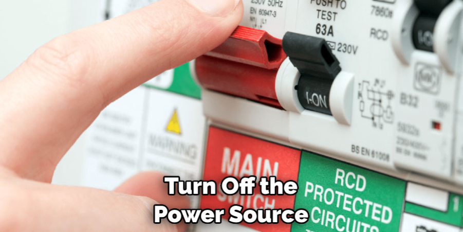 Turn Off the Power Source