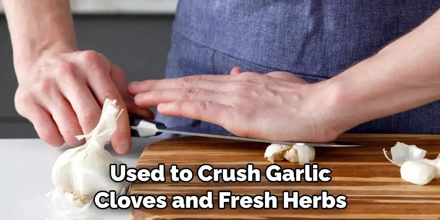 Used to Crush Garlic Cloves and Fresh Herbs