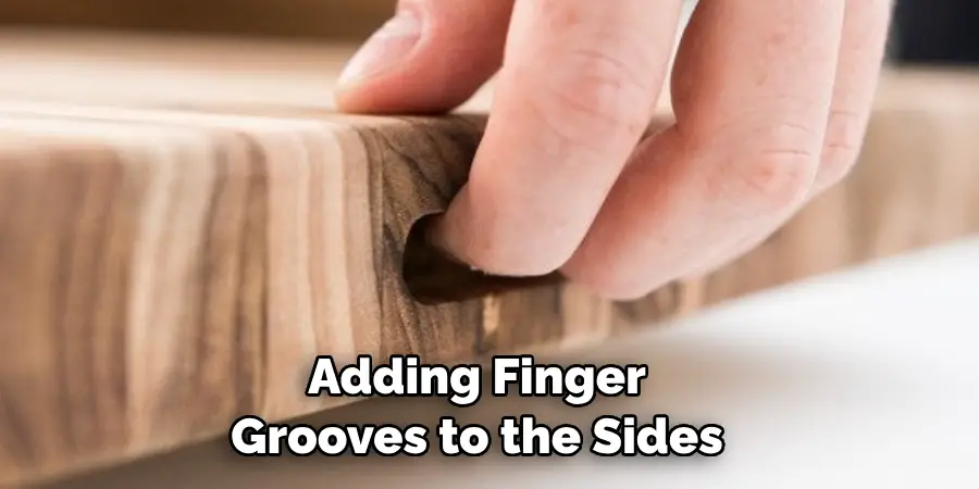Adding Finger Grooves to the Sides