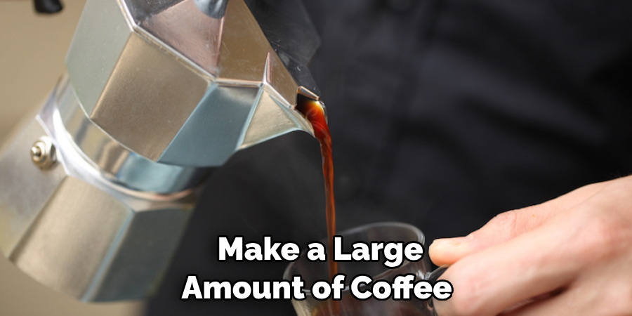  Make a Large Amount of Coffee