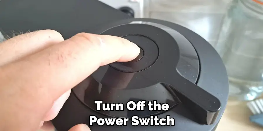 Turn Off the Power Switch