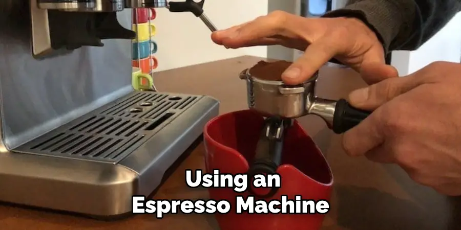  Using an Espresso Machine