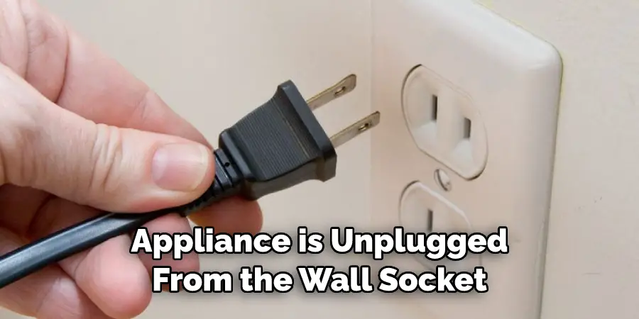 Appliance is Unplugged From the Wall Socket