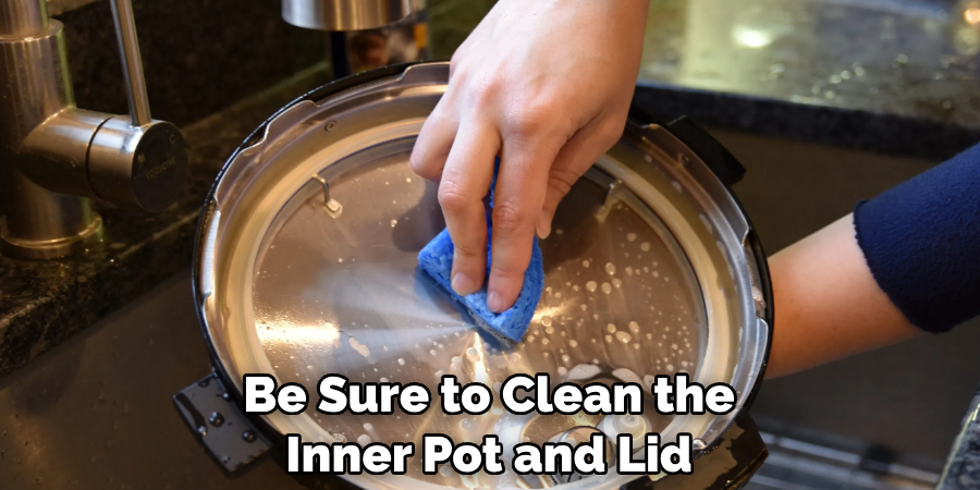 Be Sure to Clean the Inner Pot and Lid