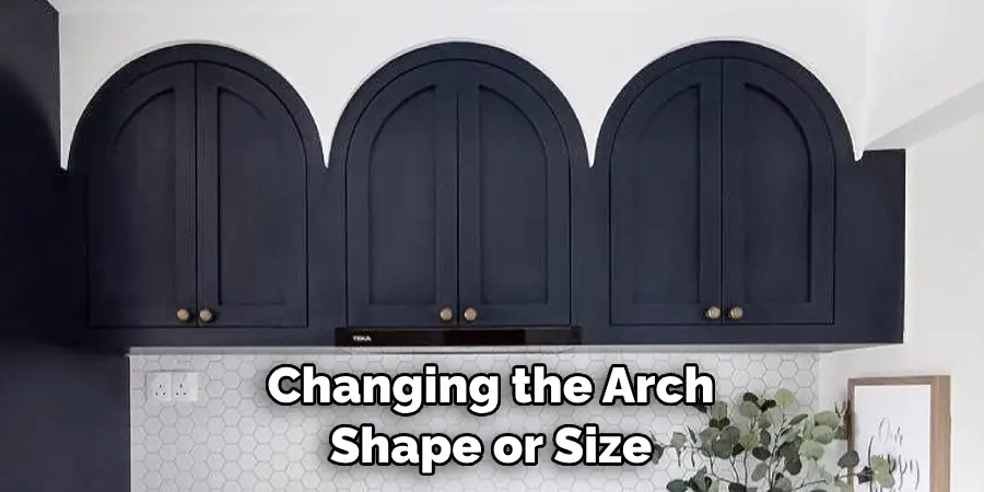 Changing the Arch Shape or Size