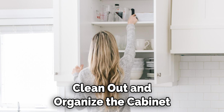 Clean Out and Organize the Cabinet