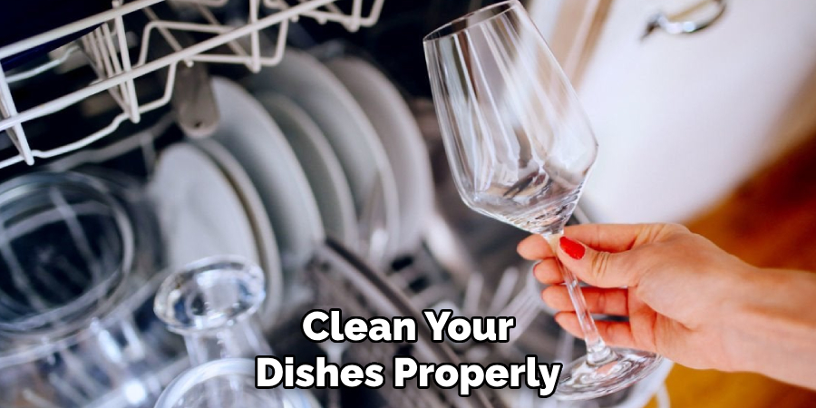 Clean Your Dishes Properly