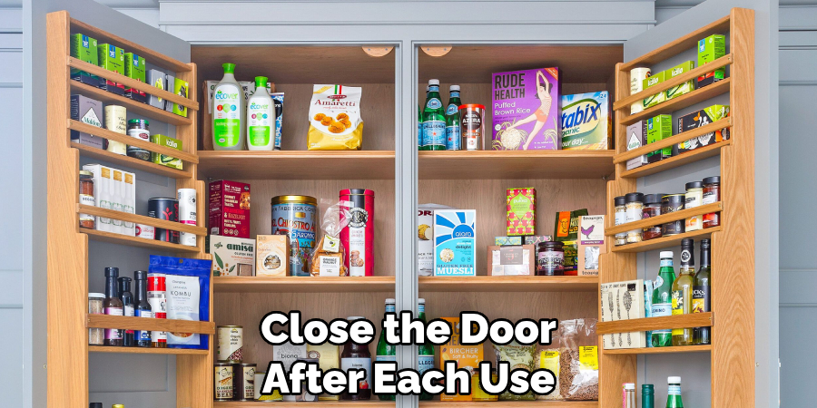 Close the Door After Each Use