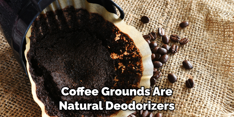 Coffee Grounds Are Natural Deodorizers