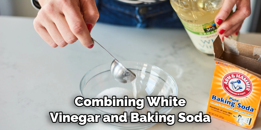 Combining White Vinegar and Baking Soda