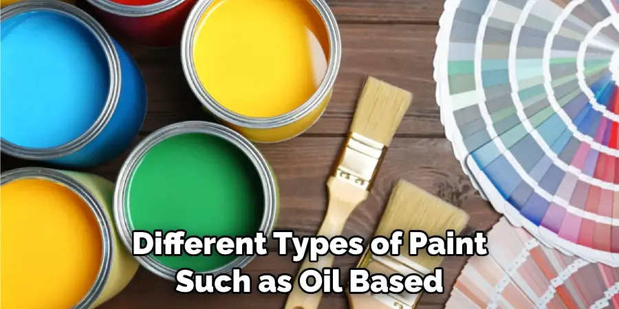 Different Types of Paint Such as Oil Based