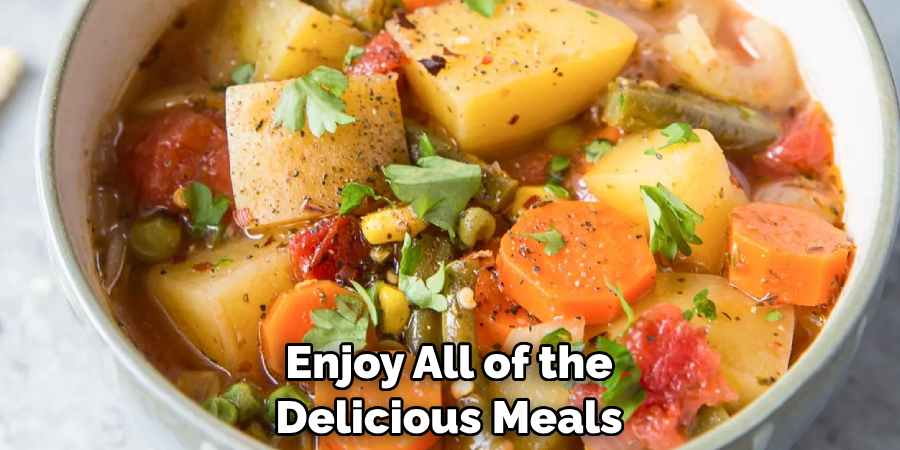 Enjoy All of the Delicious Meals