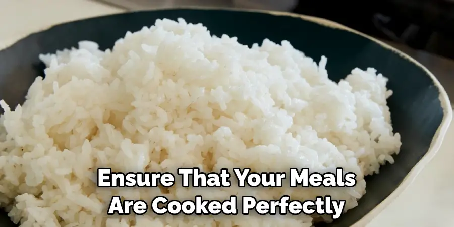Ensure That Your Meals Are Cooked Perfectly