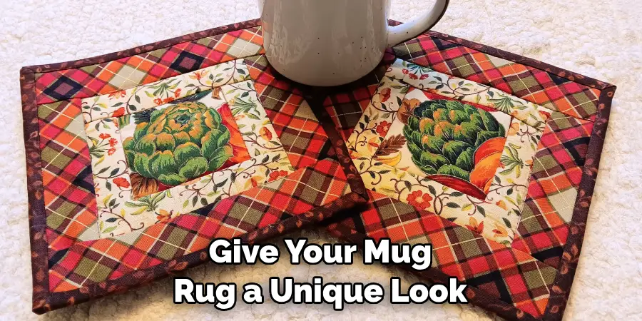 Give Your Mug Rug a Unique Look