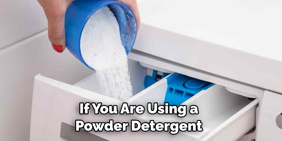 If You Are Using a Powder Detergent