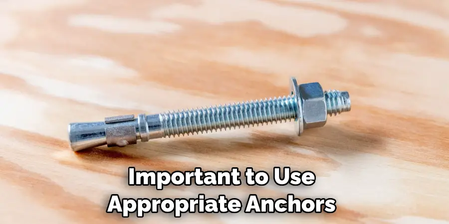 Important to Use Appropriate Anchors