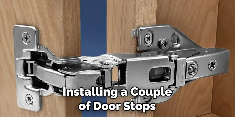 Installing a Couple of Door Stops