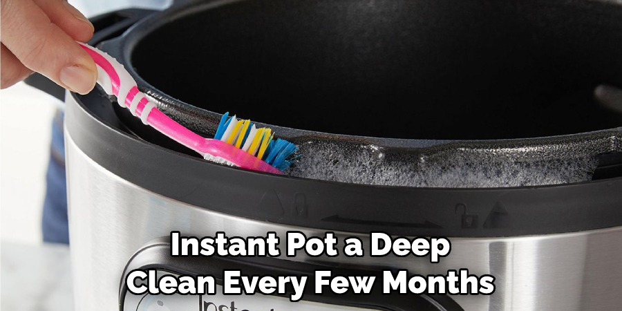 Instant Pot a Deep Clean Every Few Months