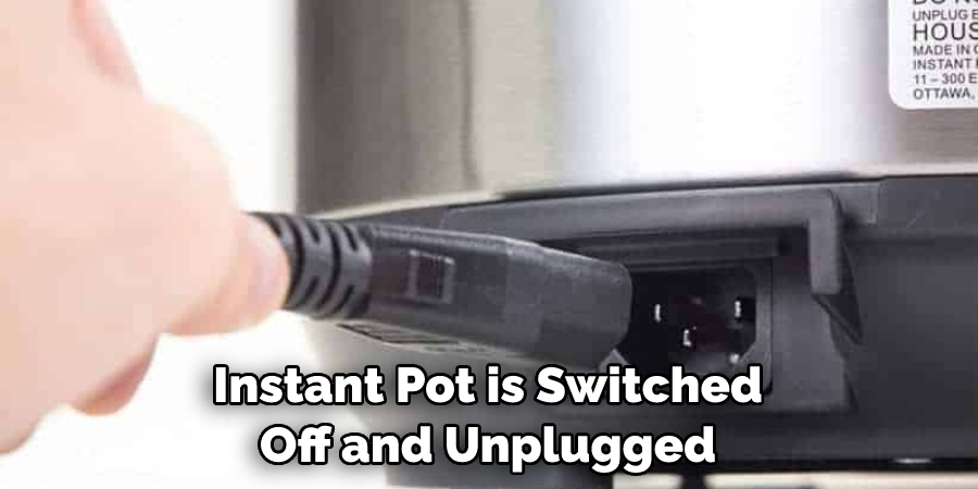 Instant Pot is Switched Off and Unplugged