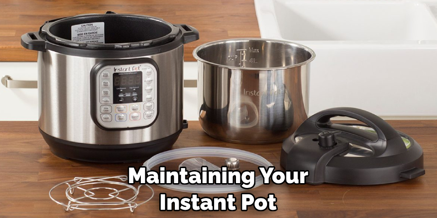 Maintaining Your Instant Pot