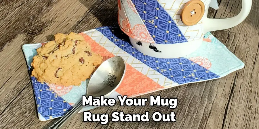 Make Your Mug Rug Stand Out