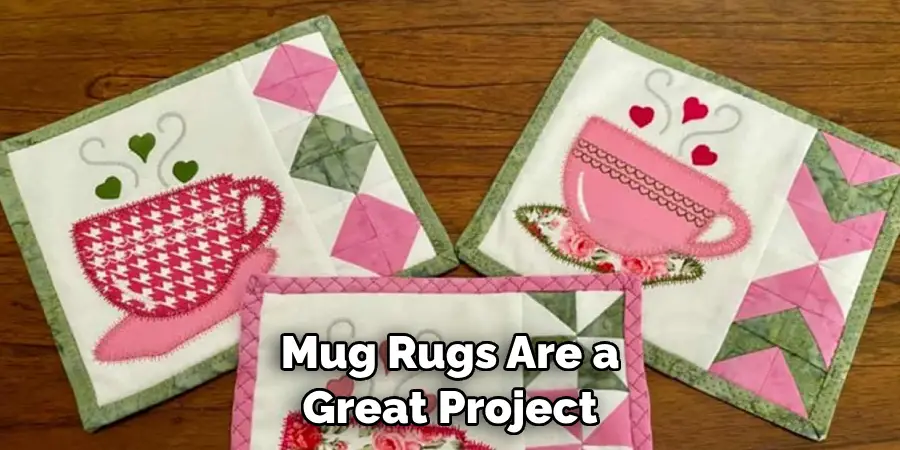 Mug Rugs Are a Great Project