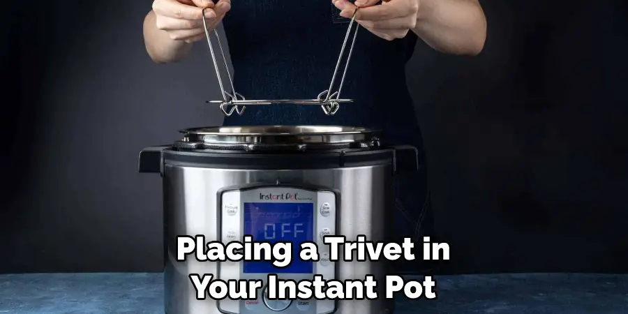 Placing a Trivet in Your Instant Pot