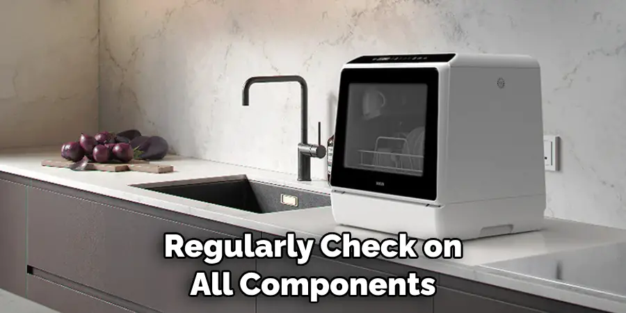 Regularly Check on All Components