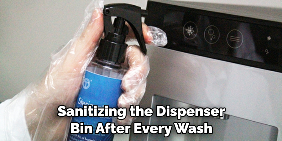 Sanitizing the Dispenser Bin After Every Wash