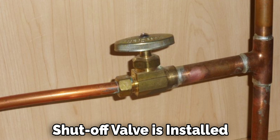 Shut-off Valve is Installed