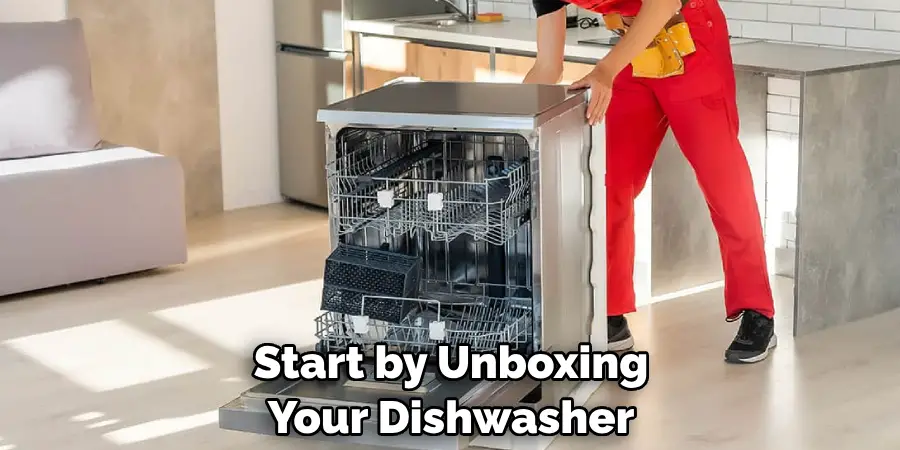 Start by Unboxing Your Dishwasher