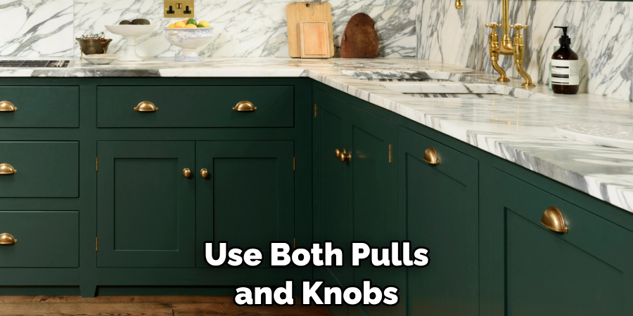 Use Both Pulls and Knobs