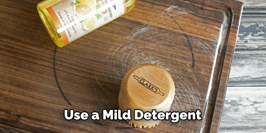 Use a Mild Detergent